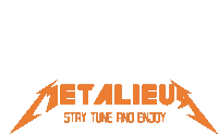 metallica logo that says stay tune and enjoy in orange