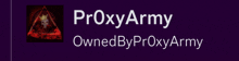 a purple background with the words proxy army owned by proxy army