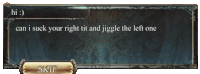 a screenshot of a video game with a message that says can i suck your right tit and jiggle the left one