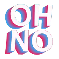 a blue and white sign that says oh no on a white background