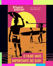 flam boiar o filme mais importante do surf poster with surfers on the beach