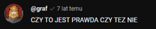 a blurred image of a person 's face with the words " czy to jest prawda czy tez nie " below it