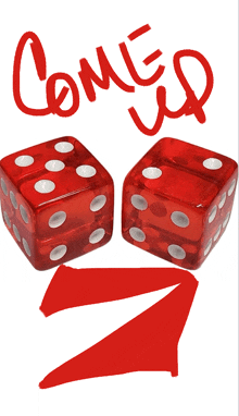 a pair of red dice with white dots and the words come up above them