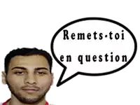 a man has a speech bubble above his head that says " remets-toi en question "