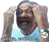 an elderly woman with her hands on her head and the words " o verga entiende " below her