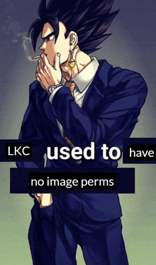 a man in a suit smoking a cigarette with the words lkc used to have no image perms above him