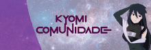 a kyomi comunidade banner with a girl in the background