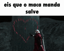 a man in a red coat is standing in front of a wall with the words eis que o maca manda salve on it