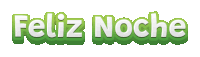 a green and white sign that says feliz noche on it