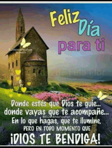 a picture of a castle with flowers and butterflies and the words " feliz dia para ti "