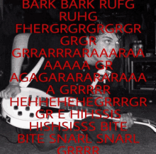 a man playing a guitar with the words bark bark rufg written in red