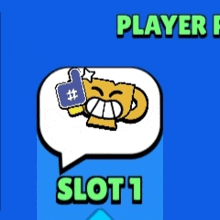 a cartoon character with a thumbs up in a speech bubble that says player 1 slot 1