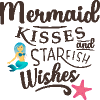 a poster that says mermaid kisses starfish wishes with a mermaid on it