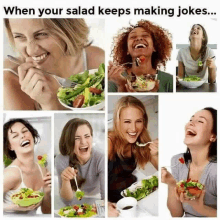 a collage of images of women eating salad with the caption when your salad keeps making jokes