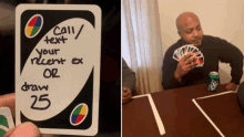 a card that says call / text your recent ex or draw 25 next to a man playing uno