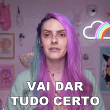 a woman with purple hair has the words vai dar tudo certo on her face