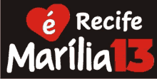 a sign that says e recife marilia 13 with a heart