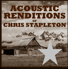 an acoustic rendition of chris stapleton album cover