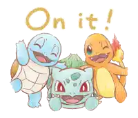 a drawing of a turtle squirtle and charmander saying on it