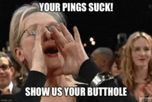 a woman with glasses is screaming with a caption that says " your pings suck "