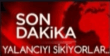 a red background with white text that says son dakika yalanciyi sikiyorlar