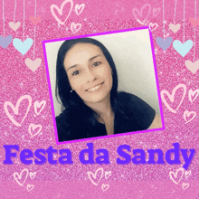 a picture of a woman is surrounded by hearts and the text festa da sandy