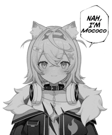 a black and white drawing of a girl with a speech bubble that says nah i 'm mococo