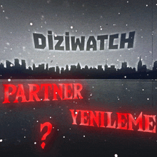 a poster that says diziwatch partner yenileme in red