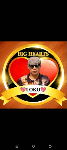 a picture of a man with the words big hearts loko