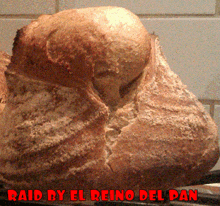 a picture of a loaf of bread with the words raid by el reino del pan