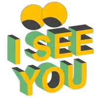 a yellow and green graphic that says i see you