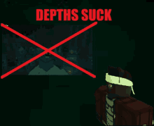 a poster that says ' depths suck ' in red letters