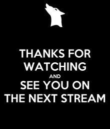 a poster that says thanks for watching and see you on the next stream .