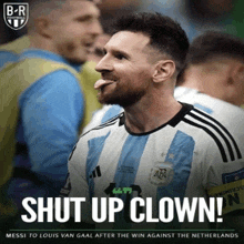 a soccer player with his tongue out and the words shut up clown behind him