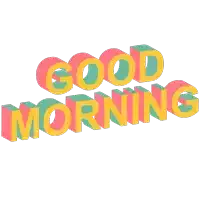 a colorful graphic that says good morning