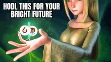 a cartoon girl is holding something in her hand with the words " hodl this for your bright future " written above her