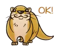 a cartoon of an otter with the word ok written below it