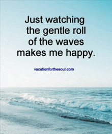 a quote from vacationforthesoul.com about watching waves