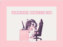 a pixel art of a girl with headphones sitting at a desk with the words please stand by