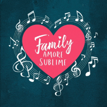 a pink heart with the words family amore sublime surrounded by musical notes