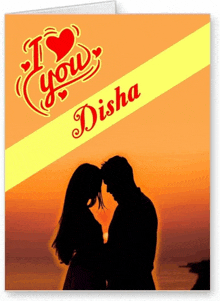 a greeting card that says i love you disha with a picture of a man and woman kissing