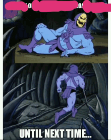 a cartoon of skeletor laying down and running with the words until next time