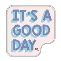 a sticker that says " it 's a good day "