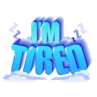 the word tired is written in blue letters