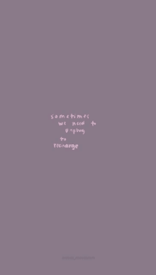 a purple background with the words " sometimes we need to unplug to recharge "