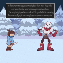 papyrus is the only boss where music plays in the overworld when the human ominous approaches a boss