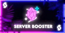 a neon sign that says `` server booster '' with a pink and purple background .