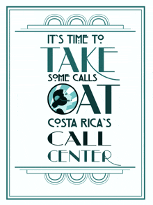 a poster that says " it 's time to take some calls at costa rica 's call center "