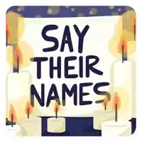 a sign that says " say their names " is surrounded by candles