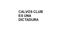 a white background with black text that says calvos club es una dictadura